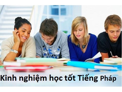 Kinh nghiệm học tốt tiếng Pháp  